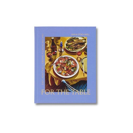 Livro For The Table: Easy, Adaptable, Crowd-Pleasing Recipes
