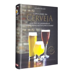 Livro Larousse da Cerveja - A História e as Curiosidades