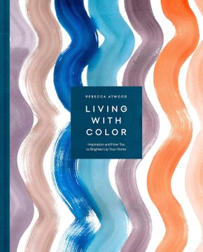 Livro Living with Color: Inspiration and How-Tos to Brighten Up Your Home - Clarkson Potter Publishers